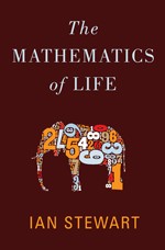 Ian Stewart: Mathematics of life (2011, Basic Books)