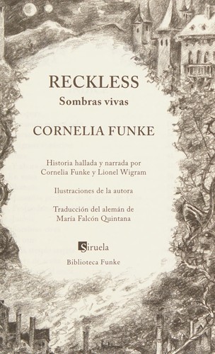 Cornelia Funke: Reckless (Spanish language, 2013, Siruela)