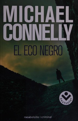 Michael Connelly: El eco negro (Spanish language, 2010, Rocabolsillo)
