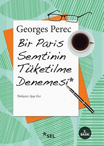 Georges Perec: Bir Paris Semtinin Tuketilme Denemesi (Paperback, 2011, Sel Yayincilik)