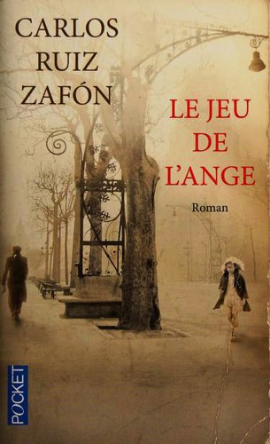 Carlos Ruiz Zafón: Le jeu de l'ange (Paperback, French language, 2010, Robert Laffont)