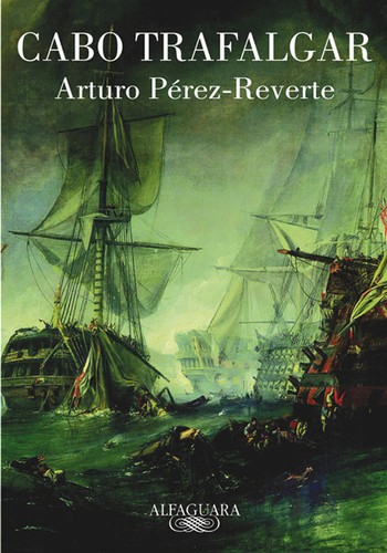 Arturo Pérez-Reverte: Cabo Trafalgar (Hardcover, Spanish language, 2004, Alfaguara)