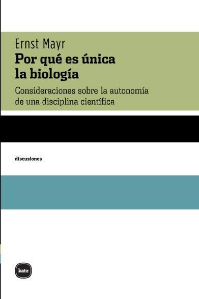 Ernst Mayr: Por qué es única la biología (Spanish language, 2006, Katz)