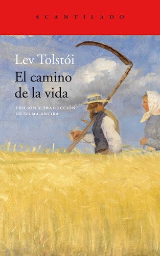 Selma Ancira Berny, Leo Tolstoy: el camino de la vida (2019, Acantilado, ACANTILADO)