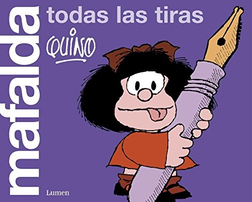 Mafalda, todas las tiras (Paperback, Spanish language, 2011, Penguin Random House Grupo Editorial (Lumen))