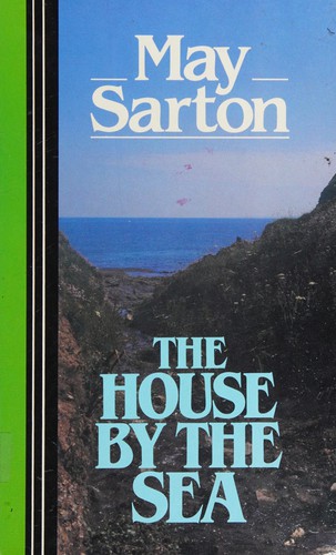 May Sarton: The house by the sea (1986, Curley)