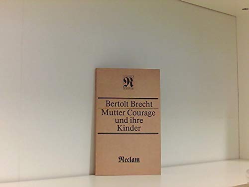 Bertolt Brecht: Mutter Courage und ihre Kinder (German language, 1987, P. Reclam)