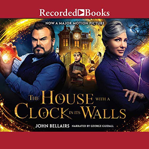 John Bellairs: The House With a Clock in Its Walls (AudiobookFormat, Recorded Books, Inc. and Blackstone Publishing)