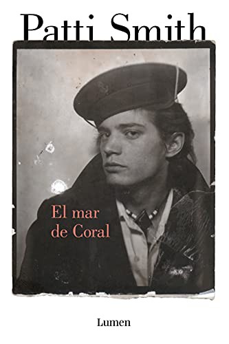 Patti Smith, Rosa Pérez Pérez: El mar de coral (Hardcover, LUMEN)