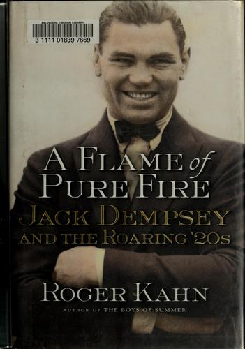 Roger Kahn: A flame of pure fire (1999, Harcourt Brace & Co.)