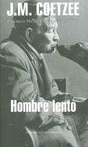 J. M. Coetzee: Hombre Lento/ Slow Man (Paperback, Spanish language, 2004, Secretaría de Educación, Escuela Preparatoria No. 1 del Estado, Turno Vespertino)