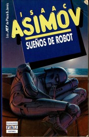 Isaac Asimov: Sueños de robot (Paperback, Spanish language, 1992, Plaza & Janes Editores)