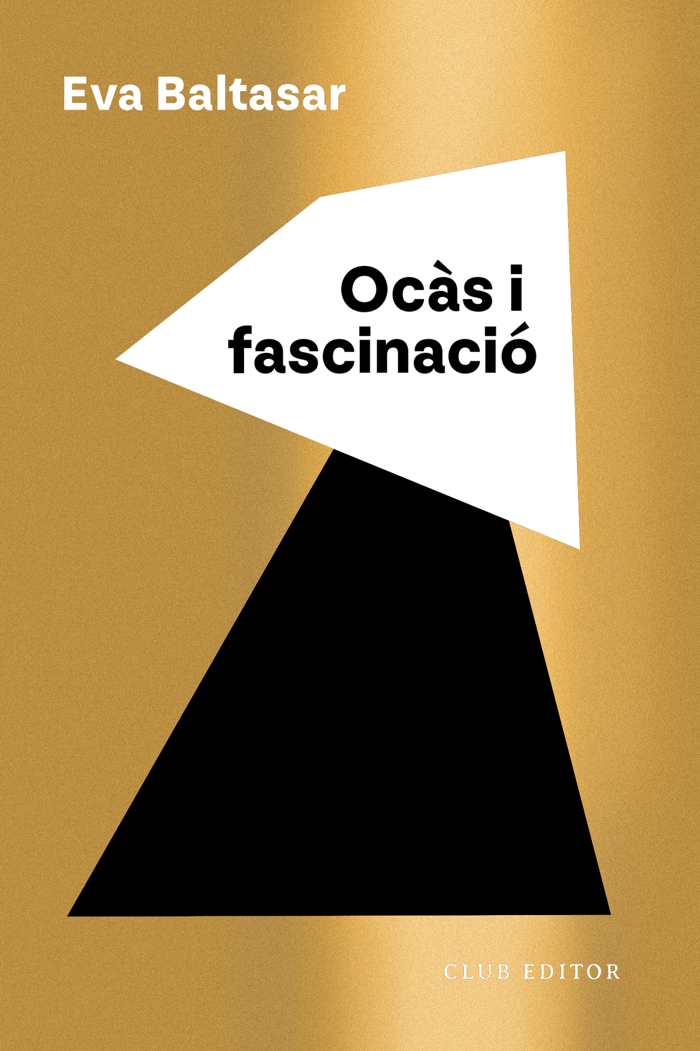 Eva Baltasar Sardà: Ocàs i fascinació (Paperback, català language, 2024, Club Editor)