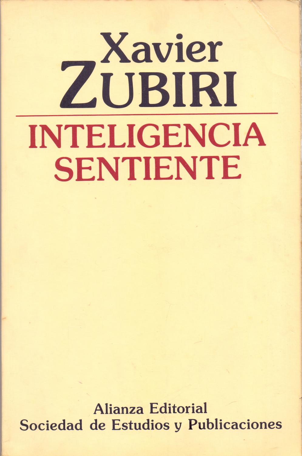 Xavier Zubiri: Inteligencia sentiente (Spanish language, 2004, Tecnos)