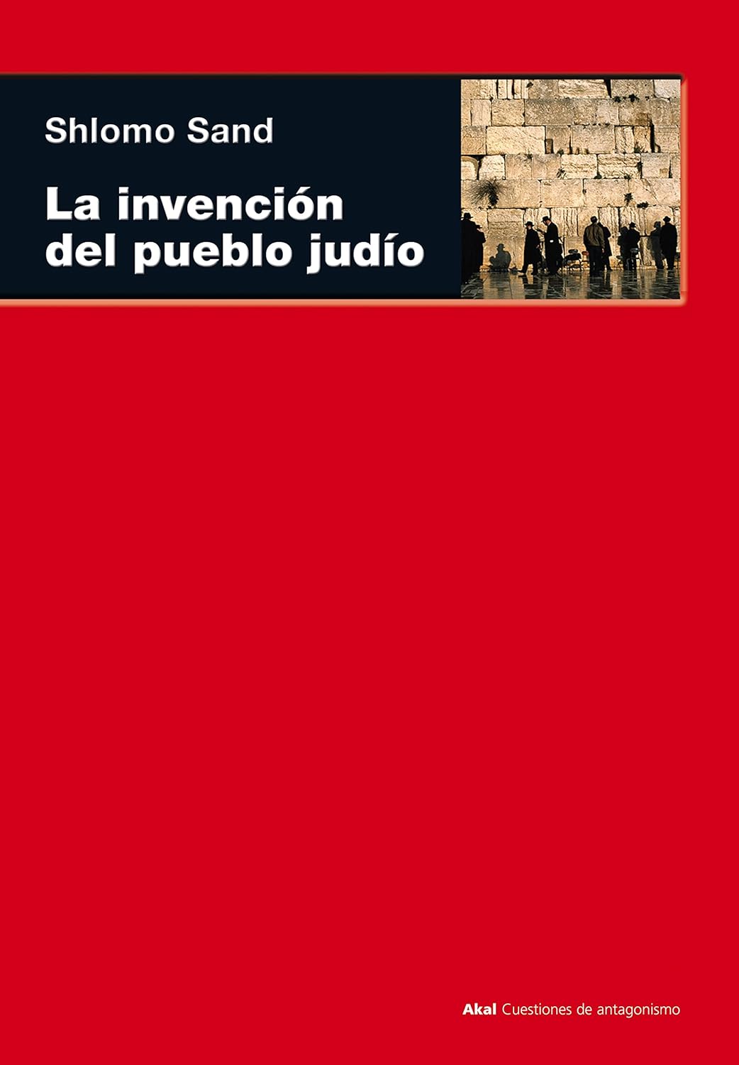 Shlomo Sand: La invención del pueblo judío (Español language, 2010, Akal)