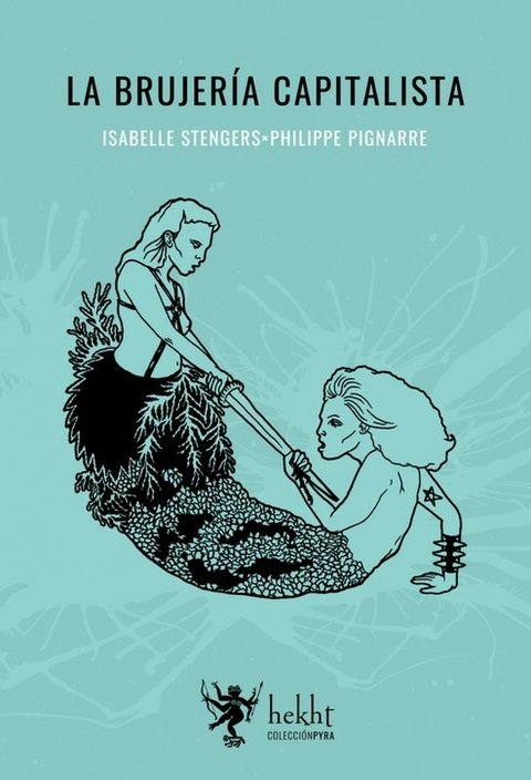 Isabelle Stengers, Philippe Pignarre: La brujería capitalista (Paperback, 2018)