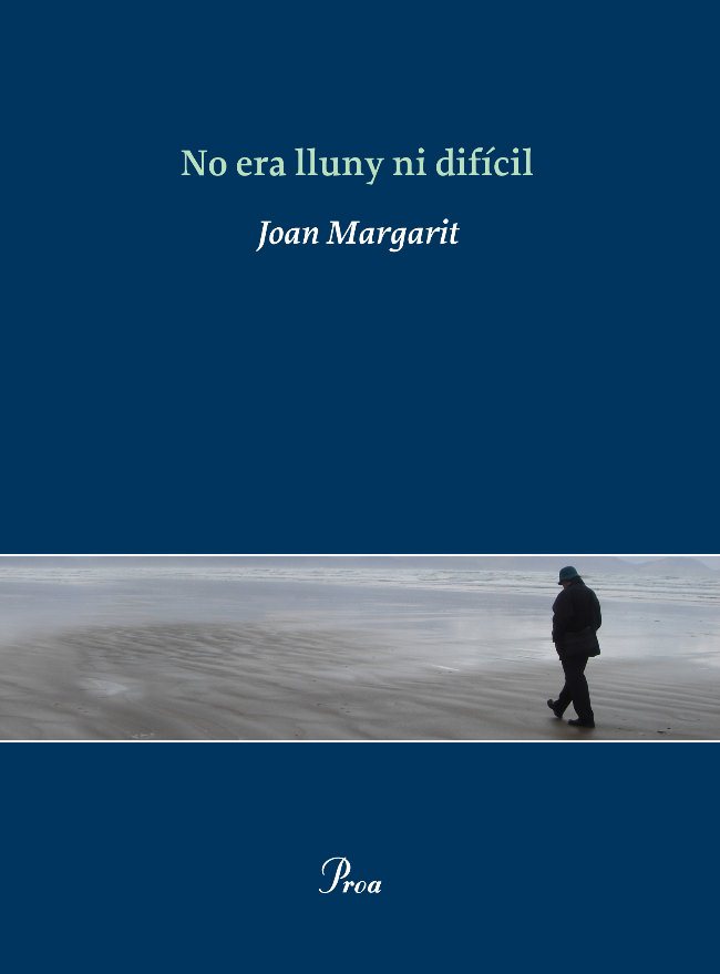 Joan Margarit: No era lluny ni difícil (català language, 2010, Proa)