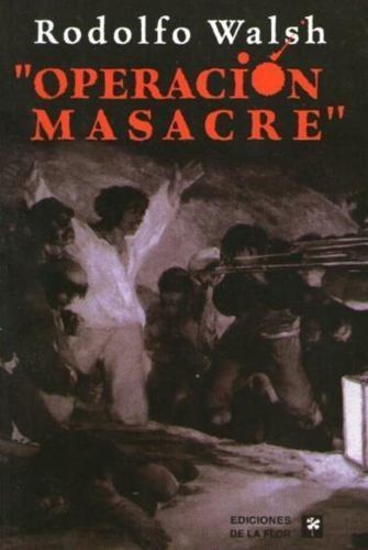 Rodolfo J. Walsh: Operación masacre (Spanish language, 1994, Planeta)