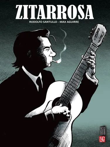 Rodolfo Santullo, max aguirre: zitarrosa (GraphicNovel, español language, 2025, fondo de cultura económica argentina)