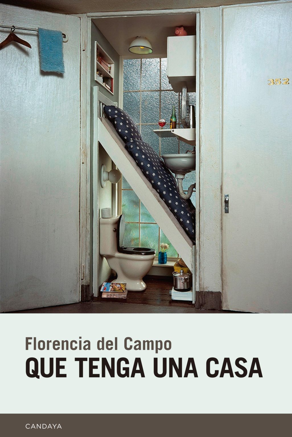 Florencia del Campo: Que tenga una casa (Paperback, Candaya)