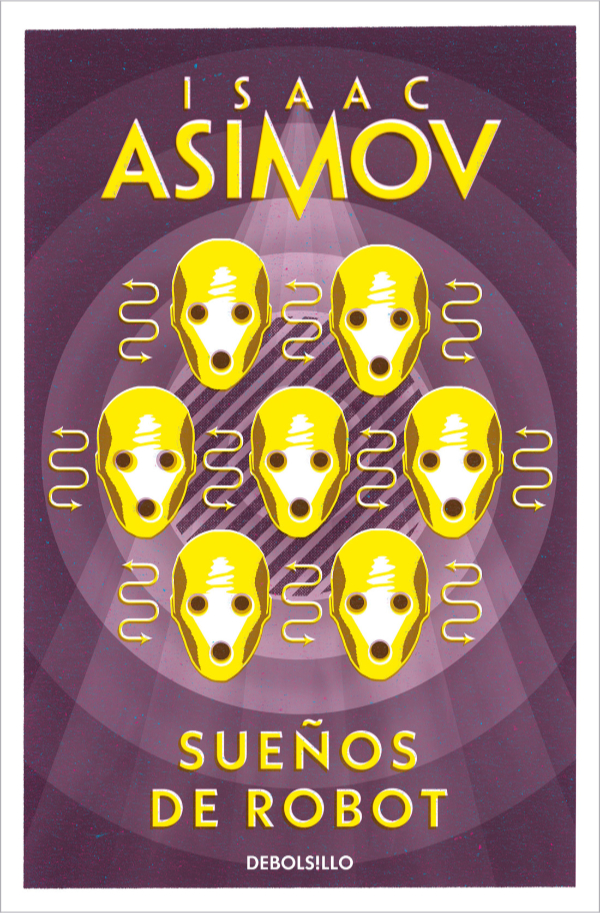 Isaac Asimov: Sueños de robot (Paperback, Spanish language, 2014, DeBolsillo)
