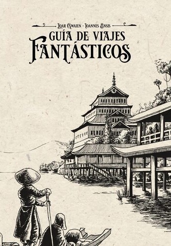 Ioannes Ensis, Loar Gwaien: Guía de Viajes Fantásticos (Paperback, Castellano language, 2025)